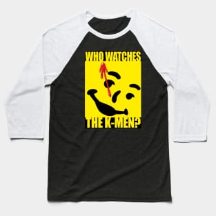 Who watches the K-Men? Baseball T-Shirt